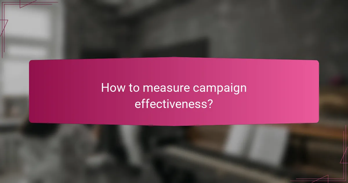 How to measure campaign effectiveness?