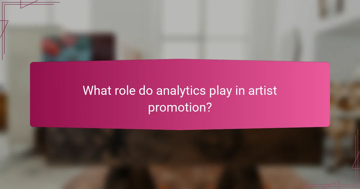 What role do analytics play in artist promotion?